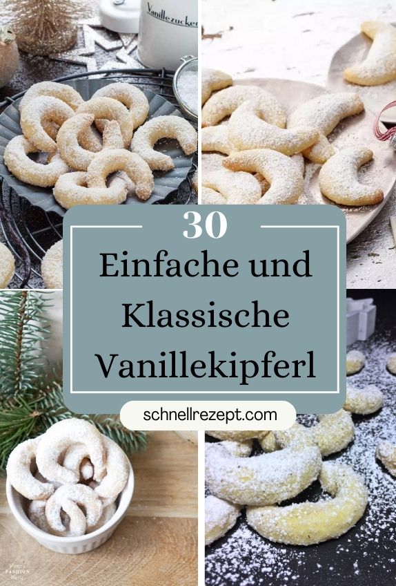 , 30 Einfache und Klassische Vanillekipferl: Ein Fest der Weihnachtsbäckerei nach Omas Bestem Rezept