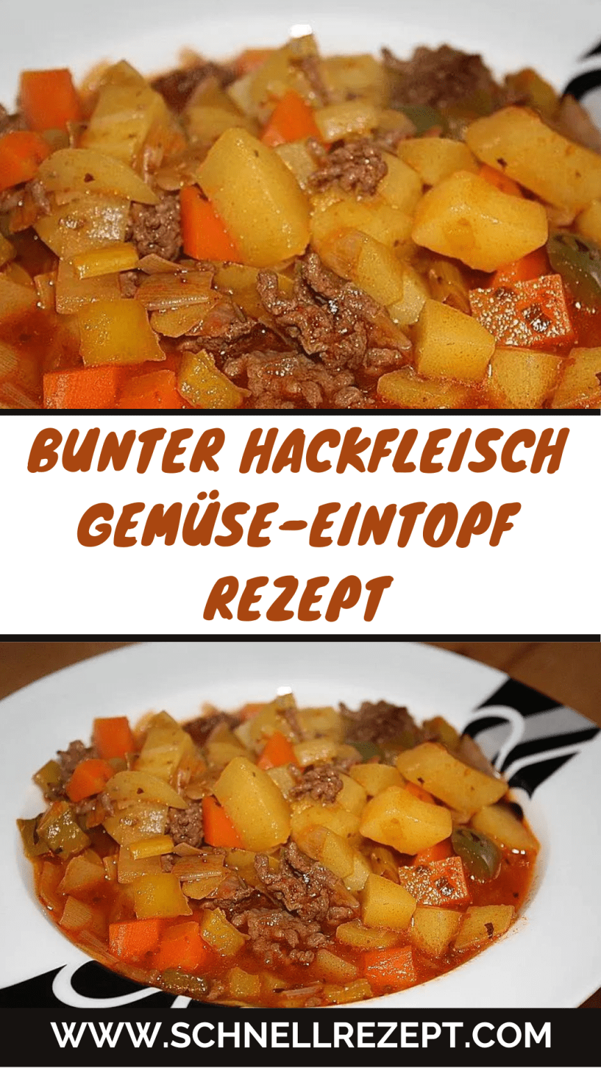 Bunter Hackfleisch Gemüse-Eintopf Rezept - Schnelle Rezepte