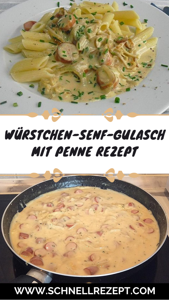 , Würstchen-Senf-Gulasch mit Penne Rezept
